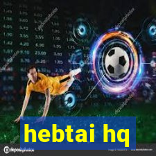 hebtai hq